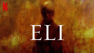 Eli film Netflix: trama, cast, video trailer e data di uscita 1