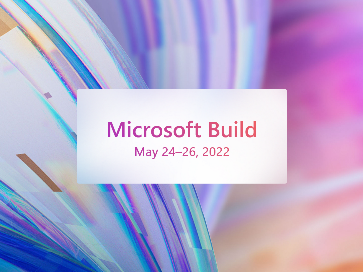 Microsoft Build 2022 svelate le date del nuovo evento