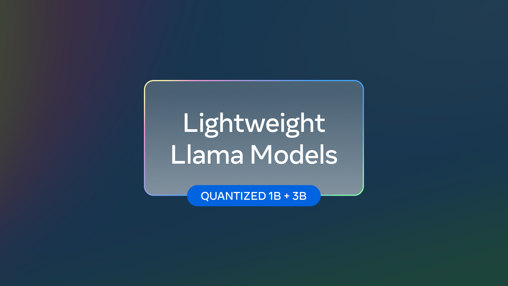 Llama mobile models 1b 3b quantized