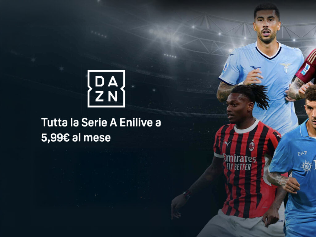 Solo per oggi potete avere DAZN a 5,99€ al mese per tre mesi, risparmiate 117€ 1